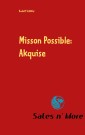 Misson Possible: Akquise