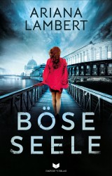 Böse Seele: Thriller