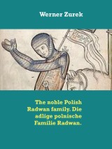 The noble Polish Radwan family. Die adlige polnische Familie Radwan.