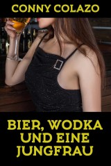 Bier, Wodka und eine Jungfrau