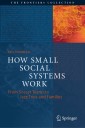 How Small Social Systems Work