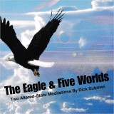 The Eagle and Five Worlds: Two Altered-State Meditations