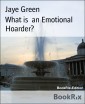 What is  an Emotional Hoarder?