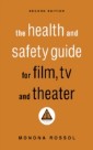 Health & Safety Guide for Film, TV & Theater, Second Edition