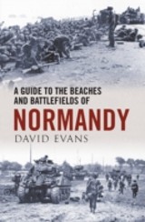 Guide to the Beaches and Battlefields of Normandy