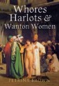 Whores, Harlots & Wanton Women