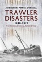 Trawler Disasters 1946-1975