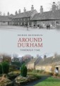 Around Durham Through Time