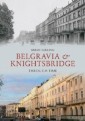 Belgravia & Knightsbridge Through Time