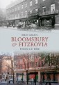 Bloomsbury & Fitzrovia Through Time