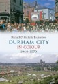 Durham City in Colour 1960-1970