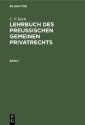 C. F. Koch: Lehrbuch des Preußischen gemeinen Privatrechts. Band 1