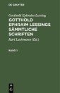 Gotthold Ephraim Lessing: Gotthold Ephraim Lessings Sämmtliche Schriften. Band 1