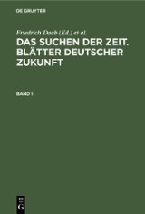 Das Suchen der Zeit. Blätter deutscher Zukunft. Band 1