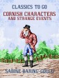 Cornish Characters and Strange Events