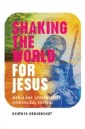 Shaking the World for Jesus