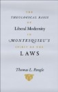 Theological Basis of Liberal Modernity in Montesquieu's "Spirit of the Laws"