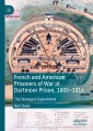 French and American Prisoners of War at Dartmoor Prison, 1805-1816