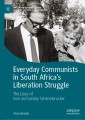 Everyday Communists in South Africa's Liberation Struggle