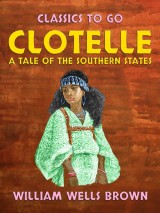 Clotelle A Tale of the Southern States