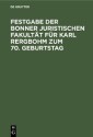 Festgabe der Bonner Juristischen Fakultät für Karl Rergbohm zum 70. Geburtstag