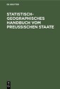 Statistisch-geographisches Handbuch vom Preußischen Staate