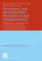 Persistenz und Verschwinden. Persistence and Disappearance