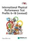 International Physical Performance Test Profile 6-18 (revised)