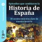 GuíaBurros: Episodios que cambiaron la Historia de España