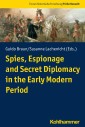 Spies, Espionage and Secret Diplomacy in the Early Modern Period