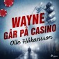 Wayne går på casino