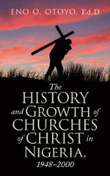The History and Growth of Churches of Christ in Nigeria, 1948-2000