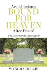 Are  Christians  Bound  for  Heaven  After  Death?