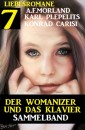 Der Womanizer und das Klavier: 7 Liebesromane Sammelband