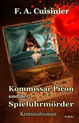 Kommissar Picon und der Spieluhrmörder - Kriminalroman