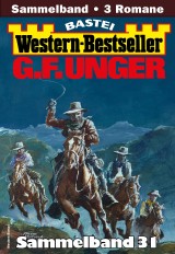 G. F. Unger Western-Bestseller Sammelband 31