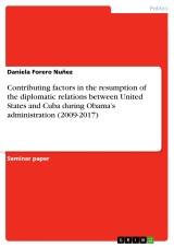 Contributing factors in the resumption of the diplomatic relations between United States and Cuba during Obama's administration (2009-2017)