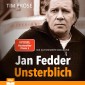 Jan Fedder - Unsterblich