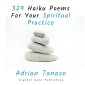 329 Haiku Poems for Your Spiritual Practice