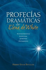 Profecías dramáticas de Elena de White