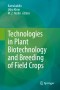 Technologies in Plant Biotechnology and Breeding of Field Crops