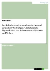 Lexikalische Analyse von kroatischen und deutschen Werbungen. Grammatische Eigenschaften von Substantiven, Adjektiven und Verben