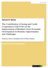 The Contribution of Saving and Credit Cooperatives (SACCOS) on the Improvement of Members' Socio Economic Development in Rwanda. Opportunities and Challenges