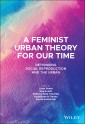 A Feminist Urban Theory for Our Time