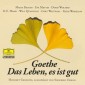 Goethe: Das Leben, es ist gut