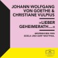 Goethe & Vulpius: "Lieber Geheimerath..."