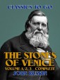 The Stones of Venice, Volume 1, 2, 3 Complete