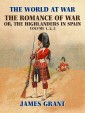 The Romance of War, or,the Highlanders in Spain