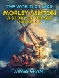 Morley Ashton, A Story of the Sea Volume 1, 2, 3