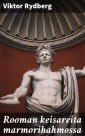Rooman keisareita marmorihahmossa